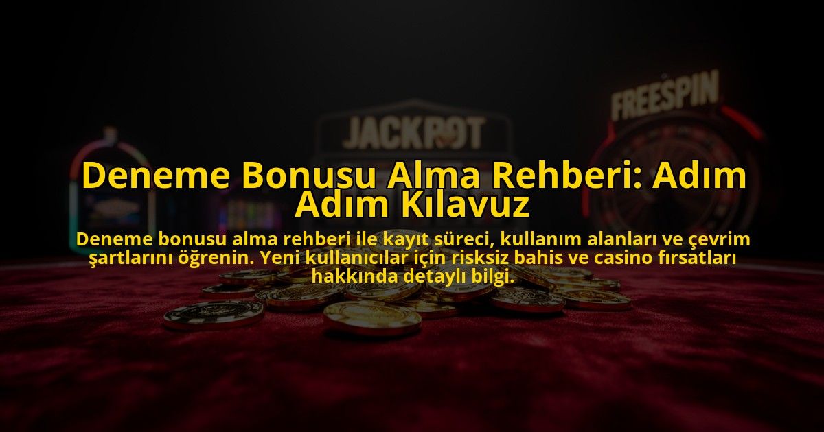Deneme-Bonusu-Alma-Rehberi-Adim-Adim-Kilavuz-overlay-1776042064.jpg