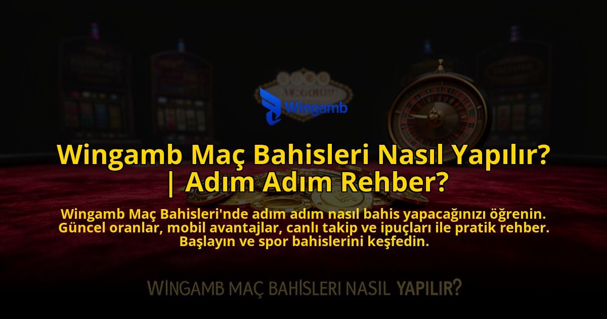 Wingamb-Mac-Bahisleri-Nasil-Yapilir-Adim-Adim-Rehber-overlay-1776634869.jpg